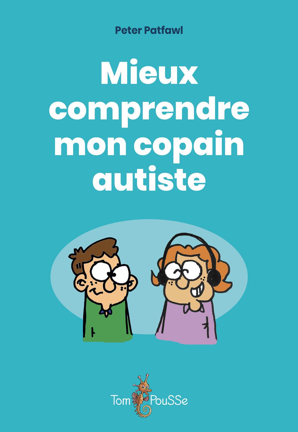 Mieux comprendre mon copain autiste