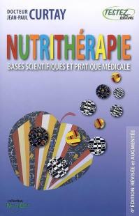 Dr Jean-Paul Curtay,  Testez Éditions, 2008, collection NutriDoc,4e édition révisée et augmentée...